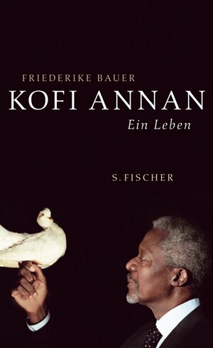 Kofi Annan. Ein Leben