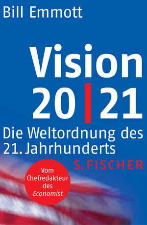 Vision 20/21. Die Weltordnung des 21. Jahrhunderts