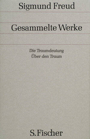 Band 2/3: <br /> Die Traumdeutung / Über den Traum: Bd. 2/3