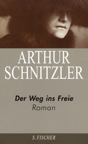 Arthur Schnitzler. Ausgewählte Werke in acht Bänden: Der Weg ins Freie: Roman