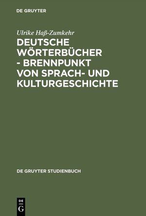 Deutsche Wörterbücher - Brennpunkt von Sprach- und Kulturgeschichte (Gruyter - de Gruyter Studienbücher) (de Gruyter Studienbuch)