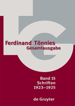 Ferdinand Tönnies Gesamtausgabe, TG Band 15, 1923-1925: Innere Kolonisation in Preußen, Soziologische Studien und Kritiken. Erste Sammlung, Schriften 1923