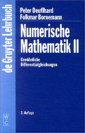 Numerische Mathematik: Numerische Mathematik 2: II (Gruyter - de Gruyter Lehrbücher)