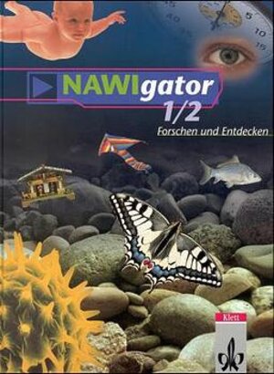 NAWIgator - Forschen und Entdecken. Fächerübergreifender Unterricht Biologie, Chemie, Physik: NAWIgator - Forschen und Entdecken, Bd.1/2, 5./6. ... Bremen, Hessen, Hamburg, Nordrhein-Westfalen