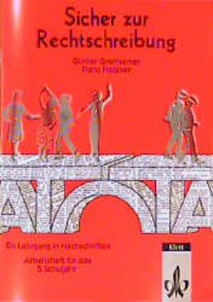 Sicher zur Rechtschreibung. Ein Lehrgang in Nachschriften - in reformierter Rechtschreibung: Sicher zur Rechtschreibung, neue Rechtschreibung, 5. Schuljahr