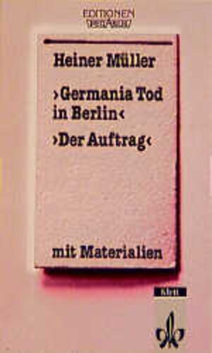 ' Germania Tod in Berlin'. 'Der Auftrag'. Mit Materialien