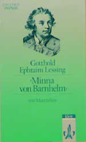 Minna von Barnhelm. Mit Materialien: Ein Lustspiel in fünf Aufzügen. Verfertigt im Jahre 1763