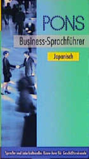 PONS Business-Sprachführer. Sprache und interkulturelles Know-how für Geschäftsreisende: PONS Business-Sprachführer, Japanisch
