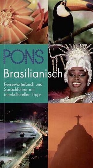 PONS Reisewörterbuch Brasilianisch: Der Sprachführer und das Wörterbuch. Für Reisende, die mehr als nur Tourist sein wollen