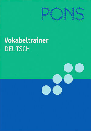 PONS Vokabeltrainer Deutsch: In 99 Kapiteln mit Lösungen für Deutsch als Fremd- und Zweitsprache