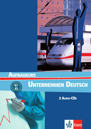 Unternehmen Deutsch. Ein berufsorientiertes Grundstufenlehrwerk: Unternehmen Deutsch Aufbaukurs. 2 Audio-CDs