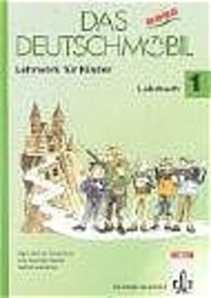 Das Neue Deutschmobil 1. Lehrbuch. Deutsch als Fremdsprache für Kinder. (Lernmaterialien)