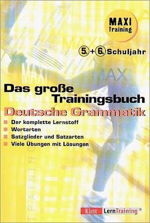 Das große Trainingsbuch. Deutsche Grammatik. 5./6. Schuljahr. Der komplette Lernstoff. (Lernmaterialien)