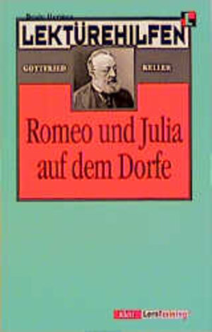 Lektürehilfen Romeo und Julia auf dem Dorfe. (Lernmaterialien): Keller: Romeo Und Julia Auf Dem Dorfe
