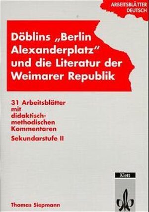 Döblins 'Berlin Alexanderplatz' und die Literatur der Weimarer Republik