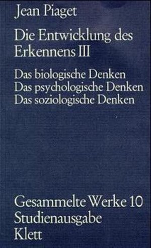 Gesammelte Werke, 10 Bde., Bd.10, Die Entwicklung des Erkennens