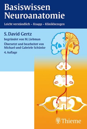 Basiswissen Neuroanatomie: Leicht verständlich, knapp, klinikbezogen