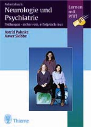 Arbeitsbuch Neurologie und Psychiatrie. Prüfungen - sicher rein, erfolgreich raus