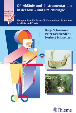 OP-Abläufe und Instrumentarium in der MKG- und Oralchirurgie: Kompendium für Ärzte, OP-Personal und Studenten in Klinik und Praxis