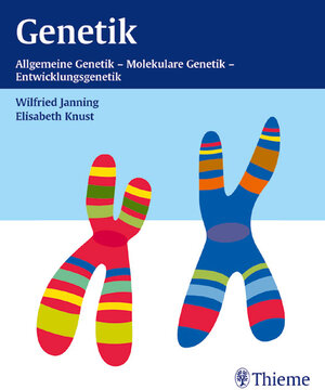 Genetik. Allgemeine Genetik - Molekulare Genetik - Entwicklungsgenetik