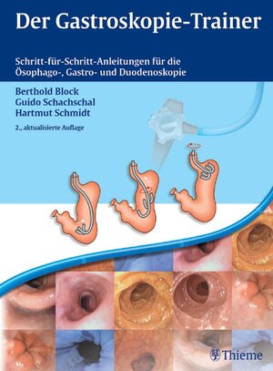 Der Gastroskopie-Trainer: Schritt-für-Schritt-Anleitungen für die Ösophago-, Gastro- und Duodenoskopie