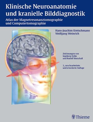 Klinische Neuroanatomie und kranielle Bilddiagnostik: Atlas der Magnetresonanztomographie und Computertomographie