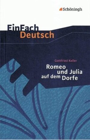 EinFach Deutsch Textausgaben: Gottfried Keller: Romeo und Julia auf dem Dorfe: Klassen 8 - 10