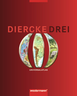 Diercke Drei - Ausgabe 2001: Universalatlas: Der Atlas für den fächerverbindenden Unterricht. Regional-thematisch gegliedertes Inhaltsverzeichnis ... mit 10000 Namen (Diercke Drei Universalatlas)