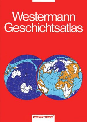 Westermann Geschichtsatlas: 3. erweiterte Auflage: Sekundarstufe I