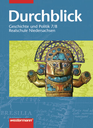 Durchblick GSW: Durchblick - Geschichte und Politik Ausgabe 2004 für Realschulen in Niedersachsen: Schülerband 7 / 8