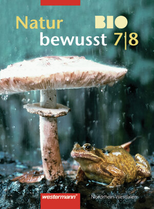 Natur bewusst BIO - Ausgabe 2002 für Hauptschulen in Nordrhein-Westfalen: Schülerband 7/8