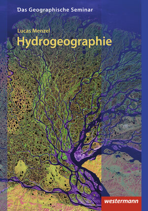Hydrogeographie: 3. überarbeitete Auflage 1997: Grundlagen der Allgemeine Hydrogeographie (Das Geographische Seminar)