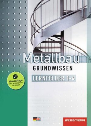Metallbau Grundwissen: Lernfelder 1-4: Schülerbuch, 4. Auflage, 2013