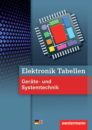 Elektronik Tabellen Geräte- und Systemtechnik: 4. Auflage, 2011