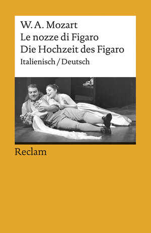 Le nozze di Figaro /Die Hochzeit des Figaro: Ital. /Dt.: KV 492. Opera buffa in vier Akten. Textbuch Italienisch/Deutsch