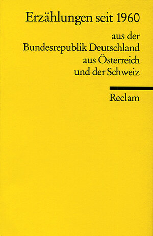Erzählungen seit 1960 aus der Bundesrepublik Deutschland, aus Österreich und der Schweiz