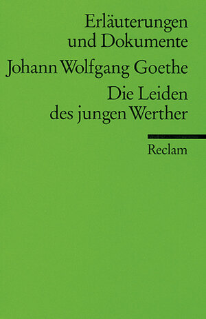 Erläuterungen und Dokumente zu Johann Wolfgang Goethe: Die Leiden des jungen Werther