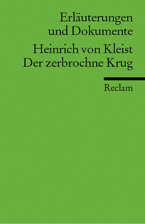 Erläuterungen und Dokumente zu Heinrich von Kleist: Der zerbrochne Krug