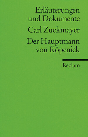 Erläuterungen und Dokumente zu Carl Zuckmayer: Der Hauptmann von Köpenick