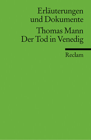 Erläuterungen und Dokumente zu Thomas Mann: Der Tod in Venedig