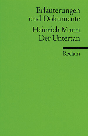 Erläuterungen und Dokumente zu Heinrich Mann: Der Untertan