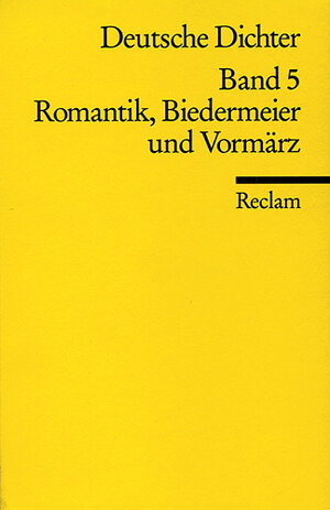 Deutsche Dichter. Leben und Werk deutschsprachiger Autoren: Romantik, Biedermeier und Vormärz