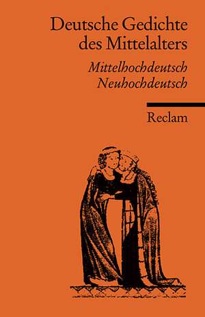 Deutsche Gedichte des Mittelalters: Mittelhochdt. /Neuhochdt.: Mittelhochdeutsch / Neuhochdeutsch