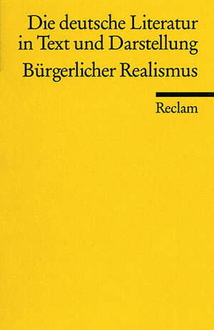 Die deutsche Literatur. Ein Abriss in Text und Darstellung, Band 11: Bürgerlicher Realismus