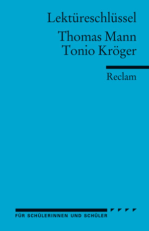 Thomas Mann: Tonio Kröger. Lektüreschlüssel
