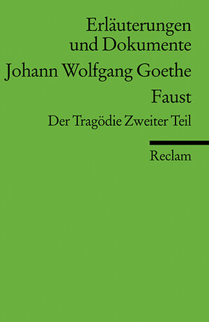 Erläuterungen und Dokumente zu Johann Wolfgang von Goethe: Faust. Der Tragödie Zweiter Teil