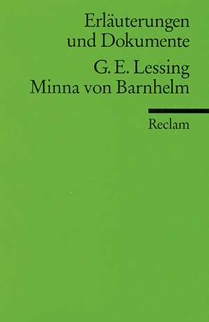 Erläuterungen und Dokumente zu Gotthold Ephraim Lessing:  Minna von Barnhelm
