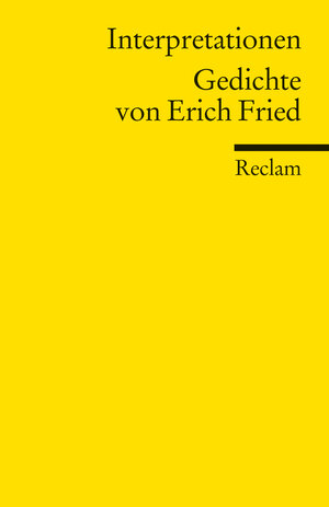 Interpretationen: Gedichte von Erich Fried: (Literaturstudium)
