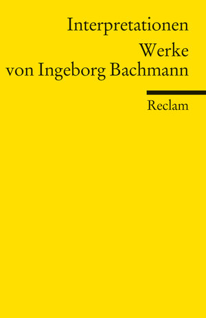 Interpretationen: Werke von Ingeborg Bachmann
