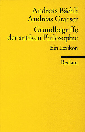 Grundbegriffe der antiken Philosophie: Ein Lexikon